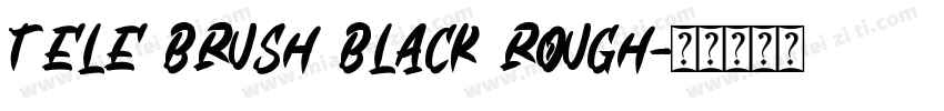 tele brush black rough字体转换